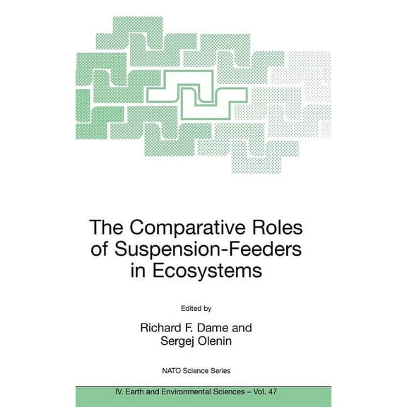 NATO Science Series: IV: The Comparative Roles of Suspension-Feeders in Ecosystems: Proceedings of the NATO Advanced Research Workshop on the Com, Book 47, (Hardcover)