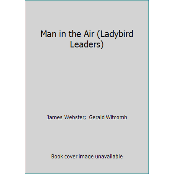 Pre-Owned Man in the Air (Ladybird Leaders) (Hardcover) 0721403662 9780721403663