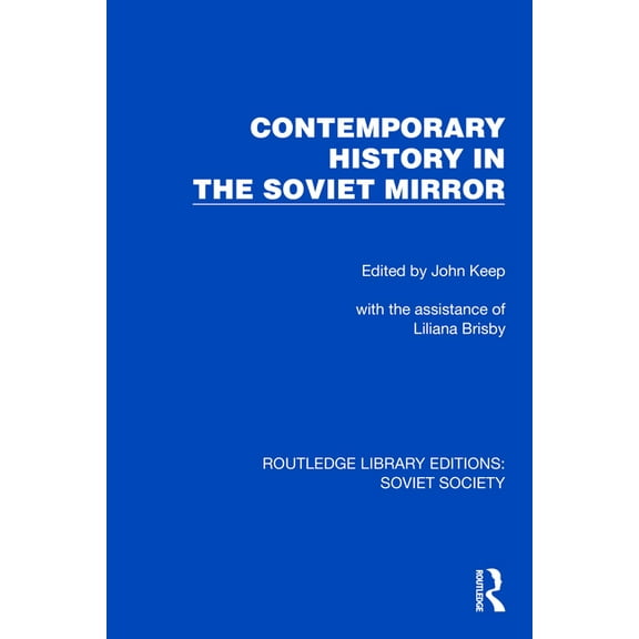 Routledge Library Editions: Soviet Socie Contemporary History in the Soviet Mirror, (Hardcover)