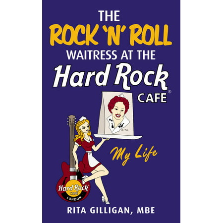 The Rock 'N’ Roll Waitress at the Hard Rock Cafe -