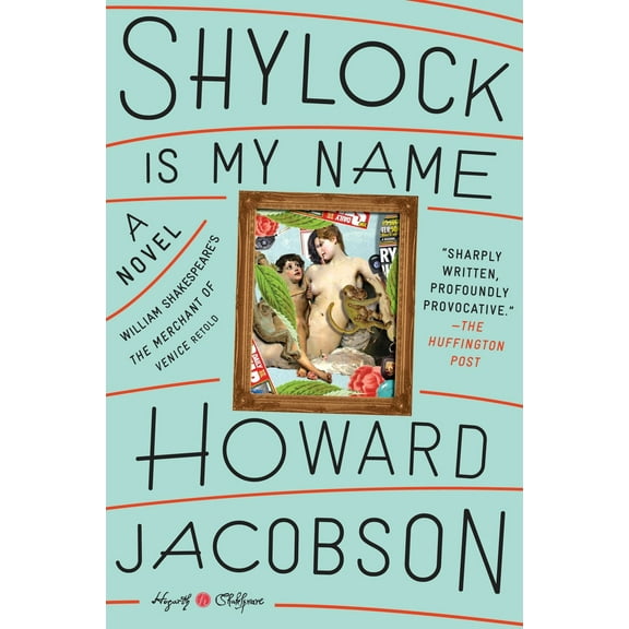 Pre-Owned Shylock Is My Name: William Shakespeare's the Merchant of Venice Retold: A Novel (Paperback) 0804141347 9780804141345