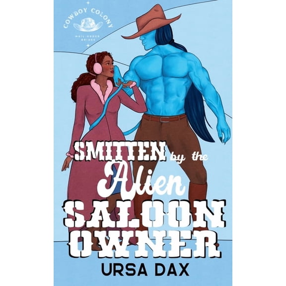 Cowboy Colony Mail-Order Brides Smitten by the Alien Saloon Owner, Book 7, (Paperback)