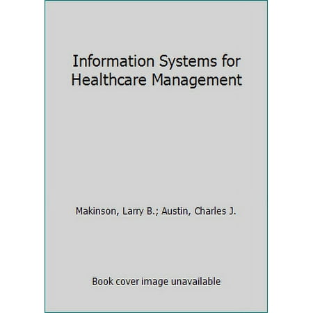 Information Systems for Healthcare Management, Used [Hardcover]