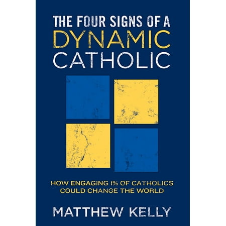 The Four Signs of A Dynamic Catholic - eBook