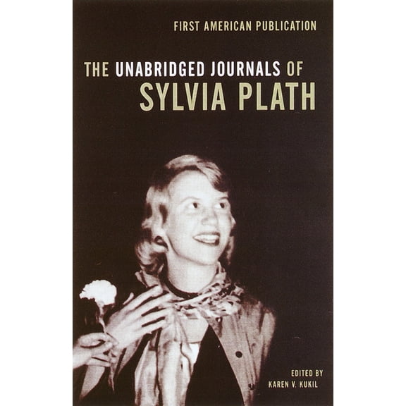 Sylvia Plath The Unabridged Journals of Sylvia Plath
