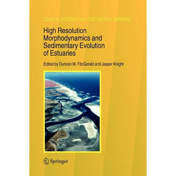 Coastal Systems and Continental Margins High Resolution Morphodynamics and Sedimentary Evolution of Estuaries, Book 8, (Paperback)