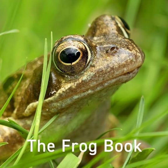 The Nature Book Series: The Frog Book (Hardcover)