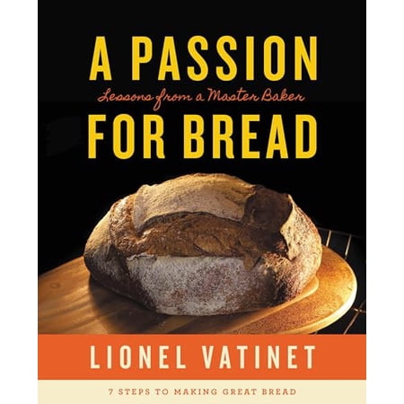 Pre-Owned A Passion for Bread: Lessons from a Master Baker (Hardcover) 031620062X 9780316200622