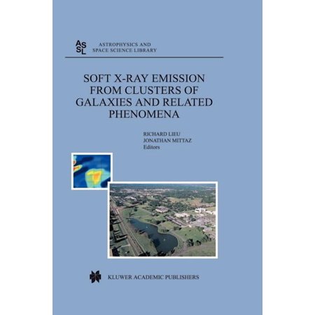 Astrophysics and Space Science Library Soft X-Ray Emission from Clusters of Galaxies and Related Phenomena Book 309 (Paperback)