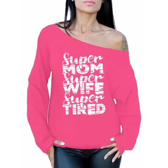Awkward Styles Women's Super Mom Super Wife Super Tired Graphic Off Shoulder Tops Oversized Sweatshirt White Mother's Day Gift