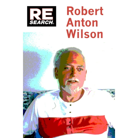 Re/Search Robert Anton Wilson: Beyond Conspiracy Theory, (Paperback)
