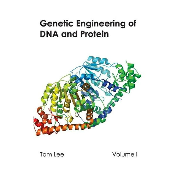 Engineering of DNA and Protein Volume I (Hardcover) Walmart
