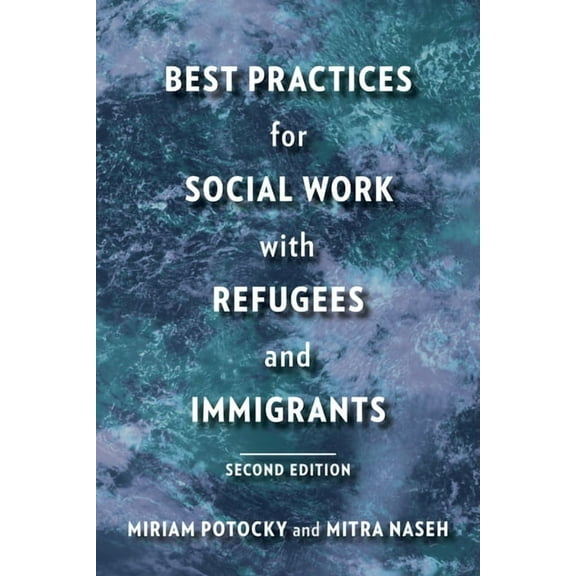 Best Practices for Social Work with Refugees and Immigrants, (Paperback)