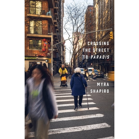 Crossing the Street to Paradis, (Paperback)