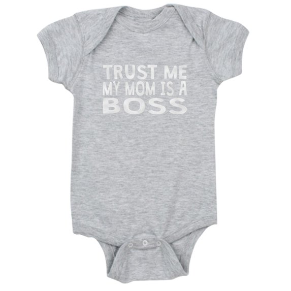 CafePress - Trust Me My Mom Is A Boss - Cute Infant Bodysuit Baby Romper