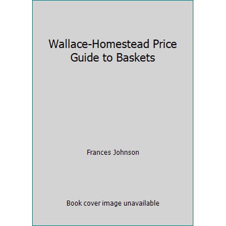 Wallace-Homestead Price Guide to Baskets [Paperback - Used]
