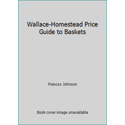 Wallace-Homestead Price Guide to Baskets [Paperback - Used]