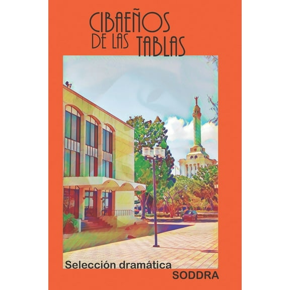 Cibaeños de las tablas: Selección dramática (Paperback)