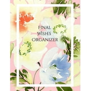 PEACE OF MIND AND HEART PLANNERS Final Wishes Organizer: Comprehensive Estate & Will Planning Workbook (Medical / DNR, Assets, Insurance, Legal, Loose Ends, Funeral Plan, Last Wishes Planner, 8.5x11), (Paperback)