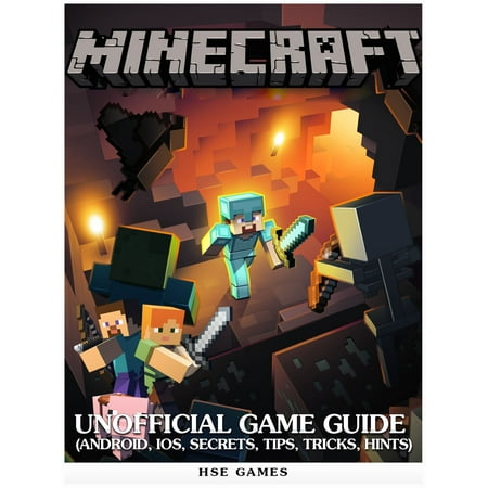Minecraft Unofficial Game Guide (Android, iOS, Secrets, Tips, Tricks, Hints) -