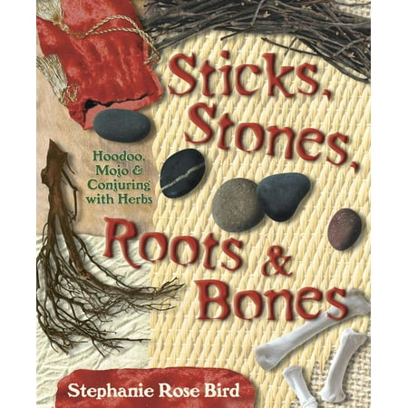 Sticks, Stones, Roots & Bones