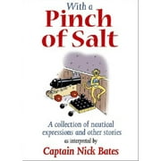 Pre-Owned With a Pinch of Salt (Paperback 9781574092271) by Nick Capt Bates