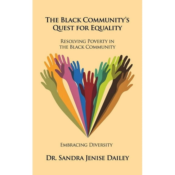The Black Community's Quest for Equality "Resolving Poverty in the Black Community": Embracing Diversity, (Hardcover)
