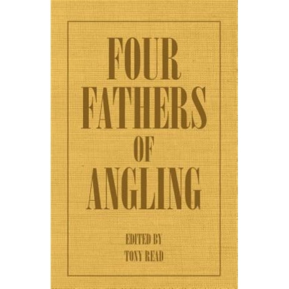 Pre-Owned Four Fathers of Angling - Biographical Sketches on the Sporting Lives of Izaak Walton, Charles (Paperback) by Thormanby, Tony Read