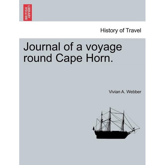 Journal of a Voyage Round Cape Horn.