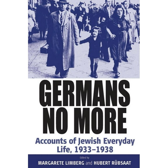 Germans No More: Accounts of Jewish Everyday Life, 1933-1938, (Paperback)