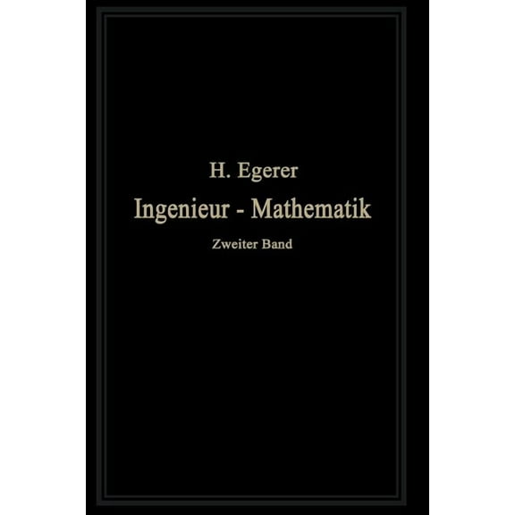 Ingenieur-Mathematik: Lehrbuch Der Höheren Mathematik Für Die Technischen Berufe, (Paperback)