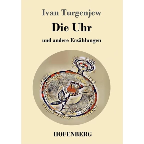 Die Uhr : und andere Erzählungen (Paperback)