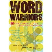 Word Warriors: 35 Women Leaders in the Spoken Word Revolution (Paperback)