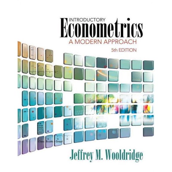 Introductory Econometrics: A Modern Approach (Hardcover) by Jeffrey M Wooldridge