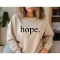 thumbnail image 2 of hope sweatshirt, Christian Sweatshirt, Religious Sweatshirt, Birthday Gift, Good Vibes Shirt, Mental Health Shirt, 2 of 6