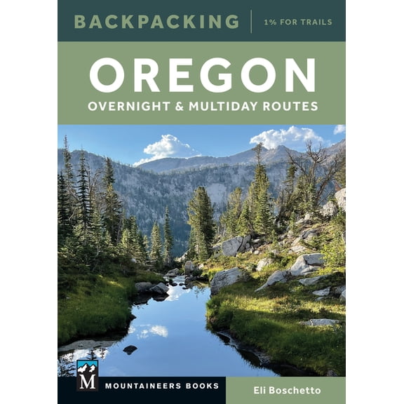 Backpacking Oregon: Overnight and Multiday Routes, (Paperback)