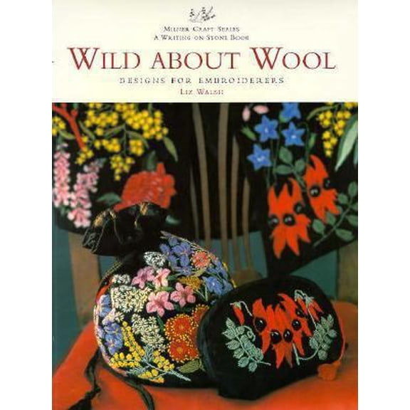Pre-Owned Wild About Wool: Designs for Embroiderers (Milner Craft Series) (Paperback) 1863512047 9781863512046