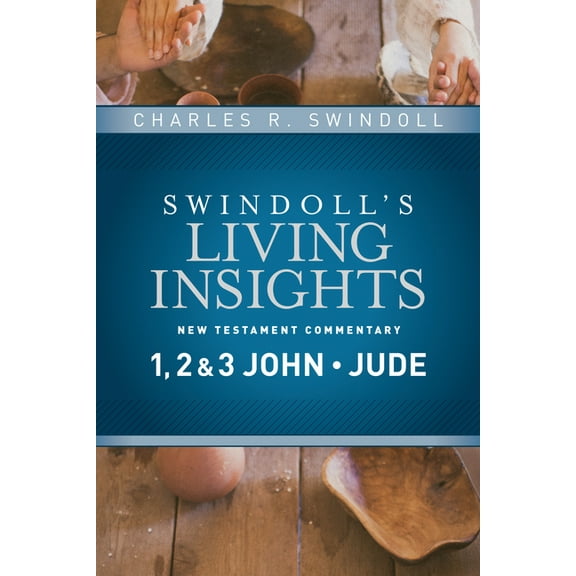 Swindoll's Living Insights New Testament Commentary: Insights on 1, 2 & 3 John, Jude (Series #14) (Hardcover)