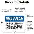 thumbnail image 2 of (2 Pack) Do Not Disturb While Surgery Is In Progress OSHA Notice Sign, 2 of 7