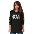 thumbnail image 3 of Back Up Creep Get Away From Me Women Plus Size Long Sleeve Graphic Tee Brisco Brands 2X, 3 of 5