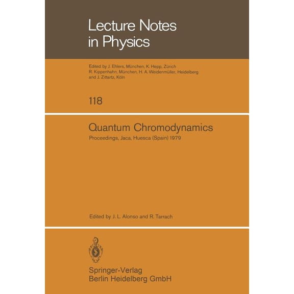 Lecture Notes in Physics Quantum Chromodynamics: Proceedings of the X G.I.F.T. International Seminar on Theoretical Physics Held at Jaca, Huesca , Book 118, (Paperback)