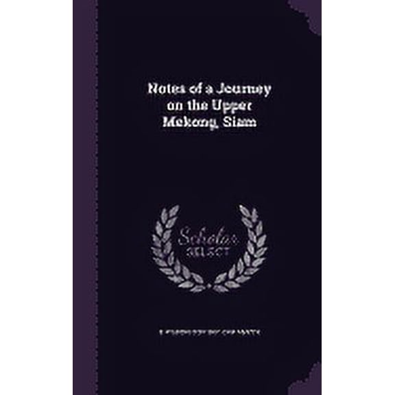 Notes of a Journey on the Upper Mekong, Siam (Hardcover)