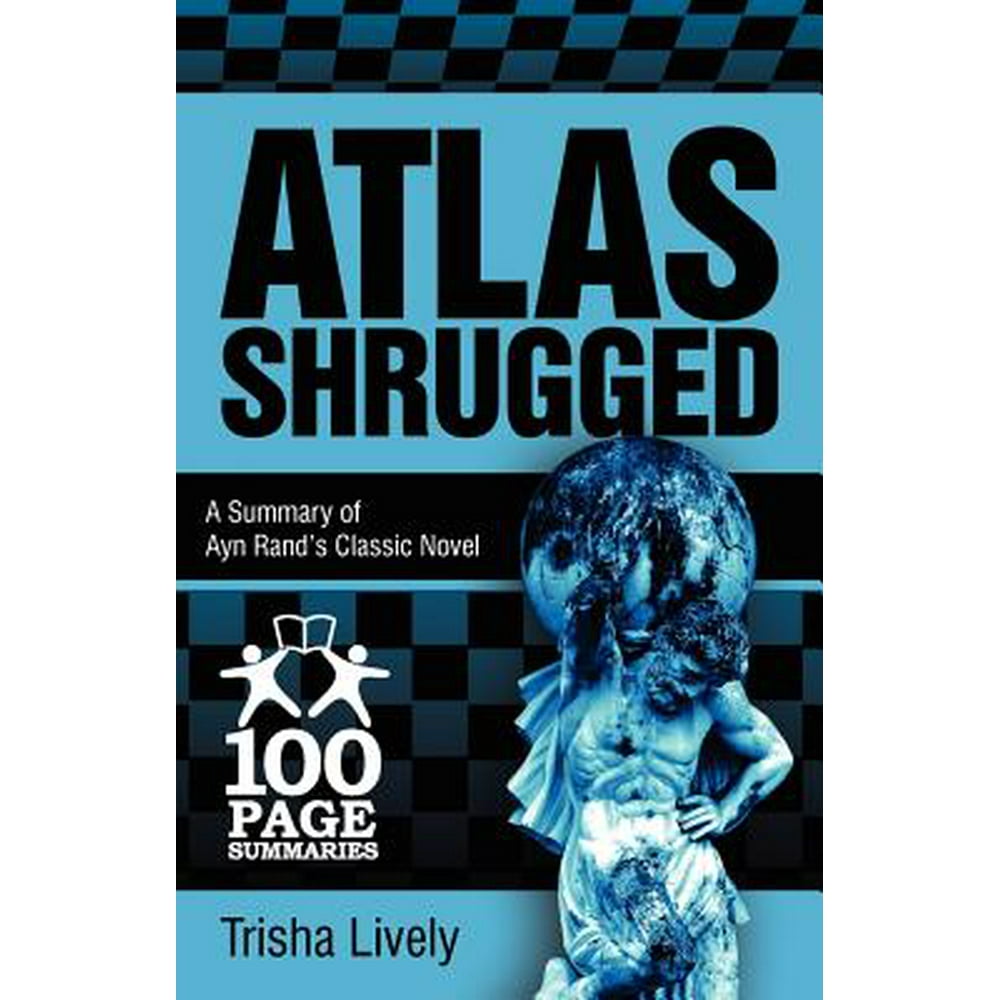 The East Wind Of The Atlas Novel Atlas Shrugged : 100 Page Summary of Ayn Rand's Classic Novel