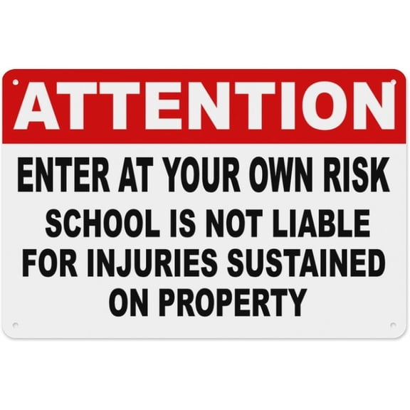 Attention Enter At Your Own Risk School Grounds Sign 8"x12" - Aluminum Tin Warning for Home Outdoor Garden, Weatherproof Liability Decor for School