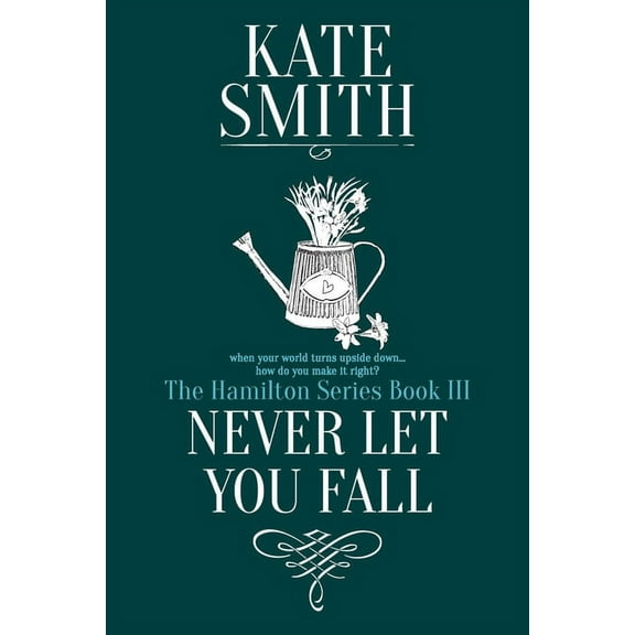 Hamilton Never Let You Fall, Book 3, (Paperback)