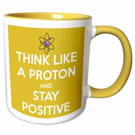 

3dRose Think like a proton and stay positive Yellow - Two Tone Yellow Mug 11-ounce