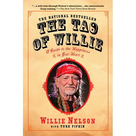 The Tao of Willie : A Guide to the Happiness in Your