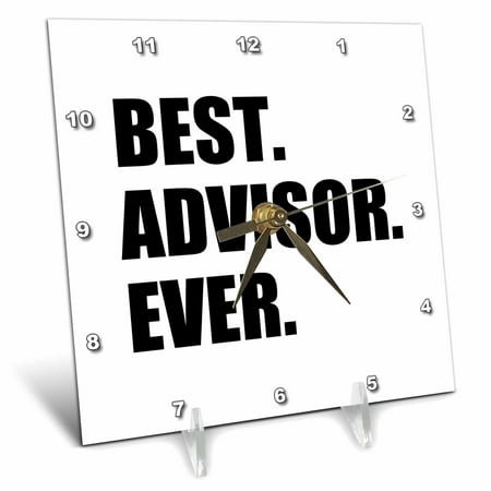 3dRose Best Advisor Ever - bold black text - fun work and job pride gifts, Desk Clock, 6 by