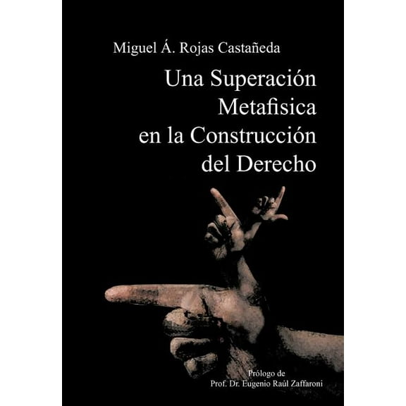 Una Superacion Metafisica En La Construccion del Derecho (Hardcover)