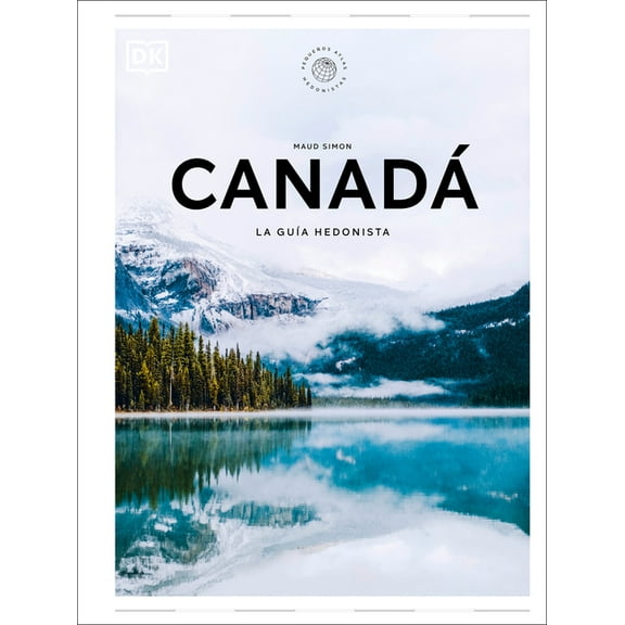 CanadÃ¡ (PequeÃ±os Atlas Hedonistas), (Hardcover)